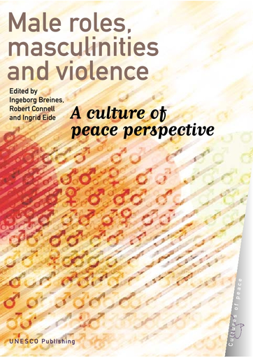 Male roles, masculinities and violence: a culture of peace perspective